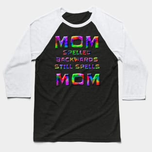 FUNNY MOM SPELLED BACKWARDS STILL SPELLS MOM Baseball T-Shirt